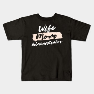 Cute Wife Mom Administrator Gift Idea Kids T-Shirt